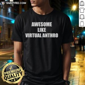 Good Awesome Like Virtual Anthro T-Shirt featuring colorful graphics and a trendy design for animal lovers.