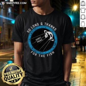 Alt Text: Premium So Long Thanks For The Fish T-Shirt featuring a playful fish graphic and stylish typography for fans.