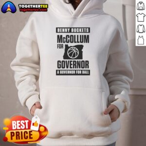 Awesome Benny Buckets McCollum for Governor hoodie featuring bold design, perfect for Ball Hood supporters.