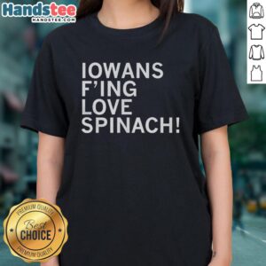 Pretty Iowans F Love Spinach Ladies Tee featuring a stylish design for spinach lovers and Iowa pride.