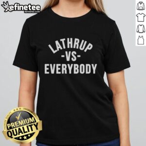 Good Lathrup Vs Everybody ladies tee showcasing a stylish design perfect for casual wear or team spirit.