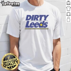 Good Dirty Leeds T-Shirt featuring bold graphics and a stylish design, perfect for Leeds United fans and casual wear.