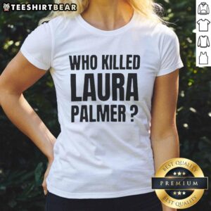 Top Who Killed Laura Palmer Twin Peaks Show ladies tee featuring iconic design and vibrant colors for fans of the series.