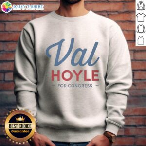 Official Val Hoyle for Congress sweatshirt featuring a bold design and campaign logo, perfect for supporters.