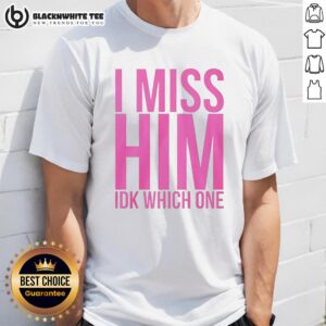 Nice I Miss Him Ikd Which One T-Shirt featuring a trendy graphic design, perfect for expressing feelings in style.