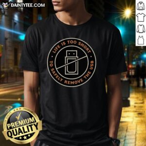 Premium 'Life Is Too Short To Safely Remove The USB' T-Shirt featuring a humorous tech-themed design for gadget lovers.