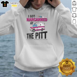 Good I Got Narcanned at the Pitt Medical Center hoodie featuring bold text design, perfect for medical enthusiasts.