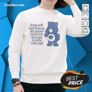 Cozy sweatshirt featuring 'Nice Bear' quote: 'If you don't hear from me, it's because I don't hear from you.'
