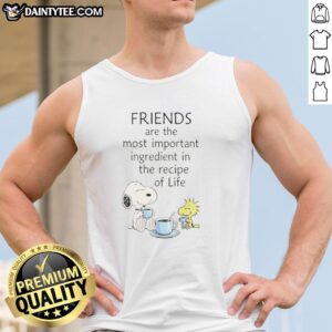 Cartoon tank top featuring Snoopy and friends with the quote 'Friends are the most important ingredient in the recipe of life.'