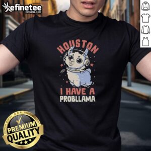 Hot llama astronaut in space wearing 'Houston I Have A Probllama' T-shirt, perfect for quirky space lovers.