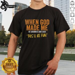 Premium vintage t-shirt featuring 'When God Made Me Funny This Will Be Fun' design for humor lovers.