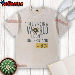 Official Mike Trivisonno I'm Living In A World I Don't Understand washed t-shirt design featuring bold graphics.