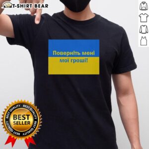 Hot Ukrainian Return My Money T-Shirt featuring bold graphic design, perfect for expressing your style and support.