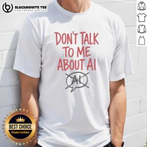Trendy 'Don't Talk To Me About AI' T-shirt design featuring bold text on a casual black background.