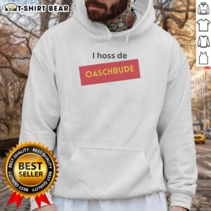 Alt Text: Top-I-Hoss-De-Oaschbude-Hoodie featuring a trendy design and comfortable fit, perfect for casual wear.