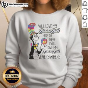 Cozy sweatshirt featuring 'I Will Love My Banana Ball' quote from The Cat In The Hat, perfect for fans and casual wear.