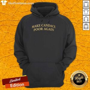 Cozy 'Top Make Candace Poor Again Hoodie' featuring a bold slogan, perfect for casual wear and expressing unique style.