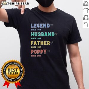 Good Legend Husband Father Poppy Since 2013 T-Shirt showcasing a stylish design for proud dads and grandfathers.