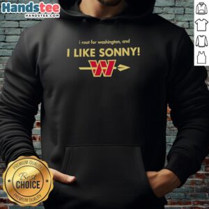 Premium Washington Commanders hoodie featuring 'I Root For Washington And I Like Sonny' design for fans.
