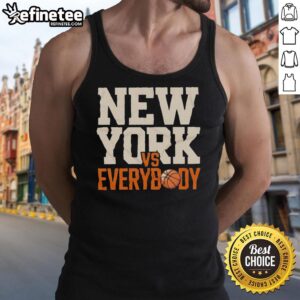 Good New York Knicks Vs Everybody basketball tank top featuring bold team graphics, perfect for fans and casual wear.