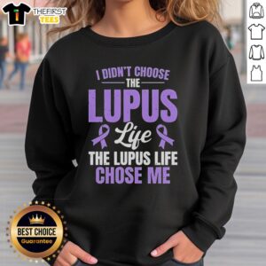 Pretty I Didn't Choose The Lupus Sweatshirt - Stylish and comfortable apparel for lupus awareness and support.
