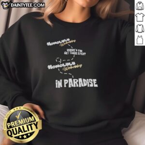 Cozy sweatshirt featuring 'You Get Those Eyes in Paradise' design, perfect for a top Honolulu Wednesday style.