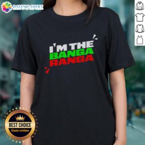 Alt Text: Official I'm The Banga Ranga Ladies Tee showcasing vibrant design and comfortable fit for stylish women.