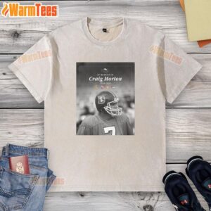 Alt Text: Pretty in Memory of Craig Morton 1943-2026 washed t-shirt featuring a heartfelt tribute design.