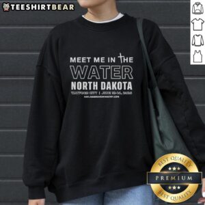 Alt Text: Original Meet Me In The Water North Dakota Sweatshirt featuring a cozy design and vibrant colors, perfect for casual wear.