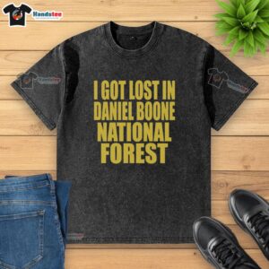 Official I Got Lost in Daniel Boone Forest washed t-shirt featuring a vintage design and soft fabric for comfort.