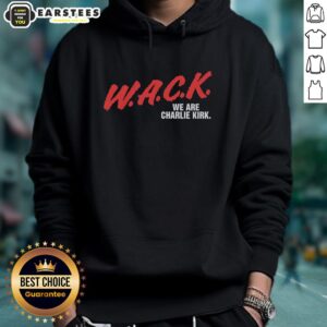 Funny W.A.C.K. We Are Charlie Kirk hoodie featuring bold graphics and a unique design, perfect for fans of Charlie Kirk.