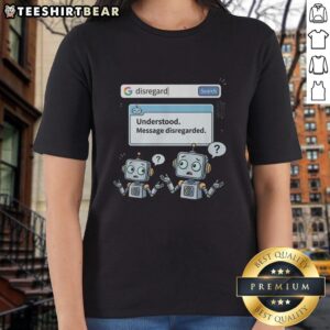 Premium Disregard Google AI Ladies Tee featuring a stylish design and comfortable fit for tech-savvy fashion enthusiasts.