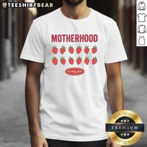 Alt Text: Good Strawberry Motherhood Is My Jam T-Shirt featuring vibrant design for moms who love strawberries and parenting.