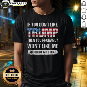 Alt Text: American flag pattern T-shirt with 'If You Don't Like Trump' slogan for bold political statements.