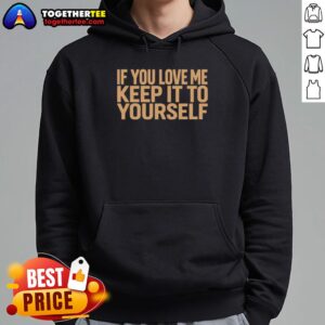 Good Ethel Cain Tour 2026 hoodie featuring 'If You Love Me, Keep It to Yourself' design in stylish graphic print.
