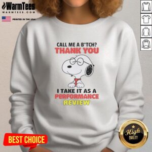 Alt Text: Funny nurse sweatshirt featuring 'Call Me A B*tch, Thank You, I Take It As A Performance Review' design.
