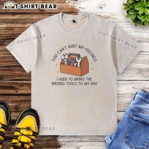Top 'You Can't Hurt My Feelings' Dad Washed T-Shirt featuring a humorous quote, perfect for casual wear.