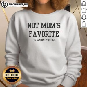 Nice sweatshirt for only children: 'Not Mom's Favorite' design, perfect for casual outings and showcasing sibling pride.