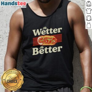 Funny Chicago tank top featuring 'The Wetter The Better' Italian beef design, perfect for foodie fashion lovers.