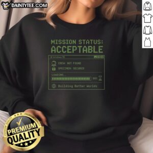 Hot Mission Status Acceptable Sweatshirt in black with bold lettering, perfect for casual wear and mission-themed events.