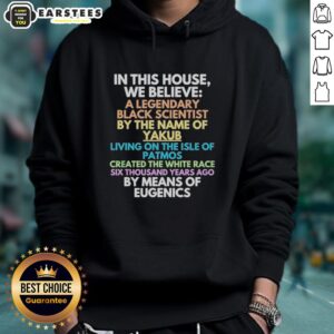 Hot In This House We Believe hoodie featuring Black scientist Yakub and eugenics theme, promoting racial discourse.