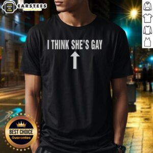 Hot I Think She'S Gay T-Shirt featuring bold text design, perfect for LGBTQ+ pride and casual wear.
