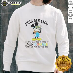 Premium Mickey Mouse Disney sweatshirt with humorous quote: 'Piss me off, I will slap you so hard' Perfect for fans!