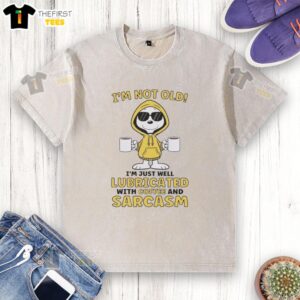 Funny washed t-shirt reading 'Pretty I'm Not Old I'm Just Well Lubricated With Coffee And Sarcasm' for coffee lovers.