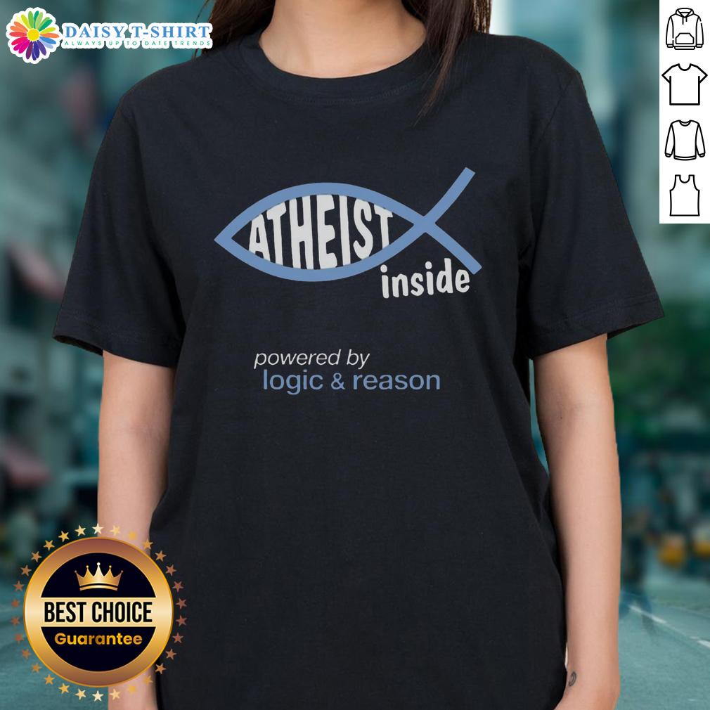 Awesome Atheist Inside Powered By Logic & Reason Ladies Tee Awesome Atheist Inside Powered by Logic & Reason Ladies Tee showcasing a stylish design for rational thinkers.