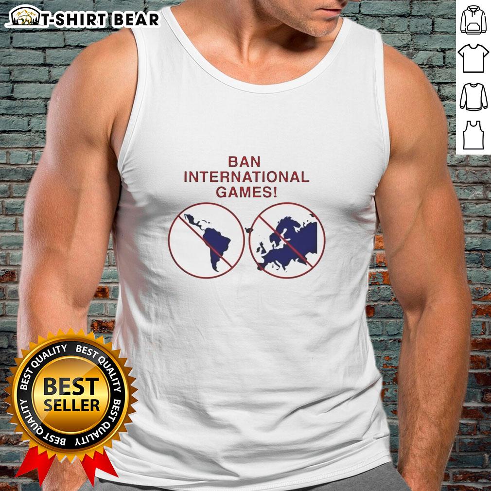 Awesome Ban International Games Tank Top Awesome Ban International Games Tank Top featuring vibrant graphics and a comfortable fit, perfect for sports enthusiasts.