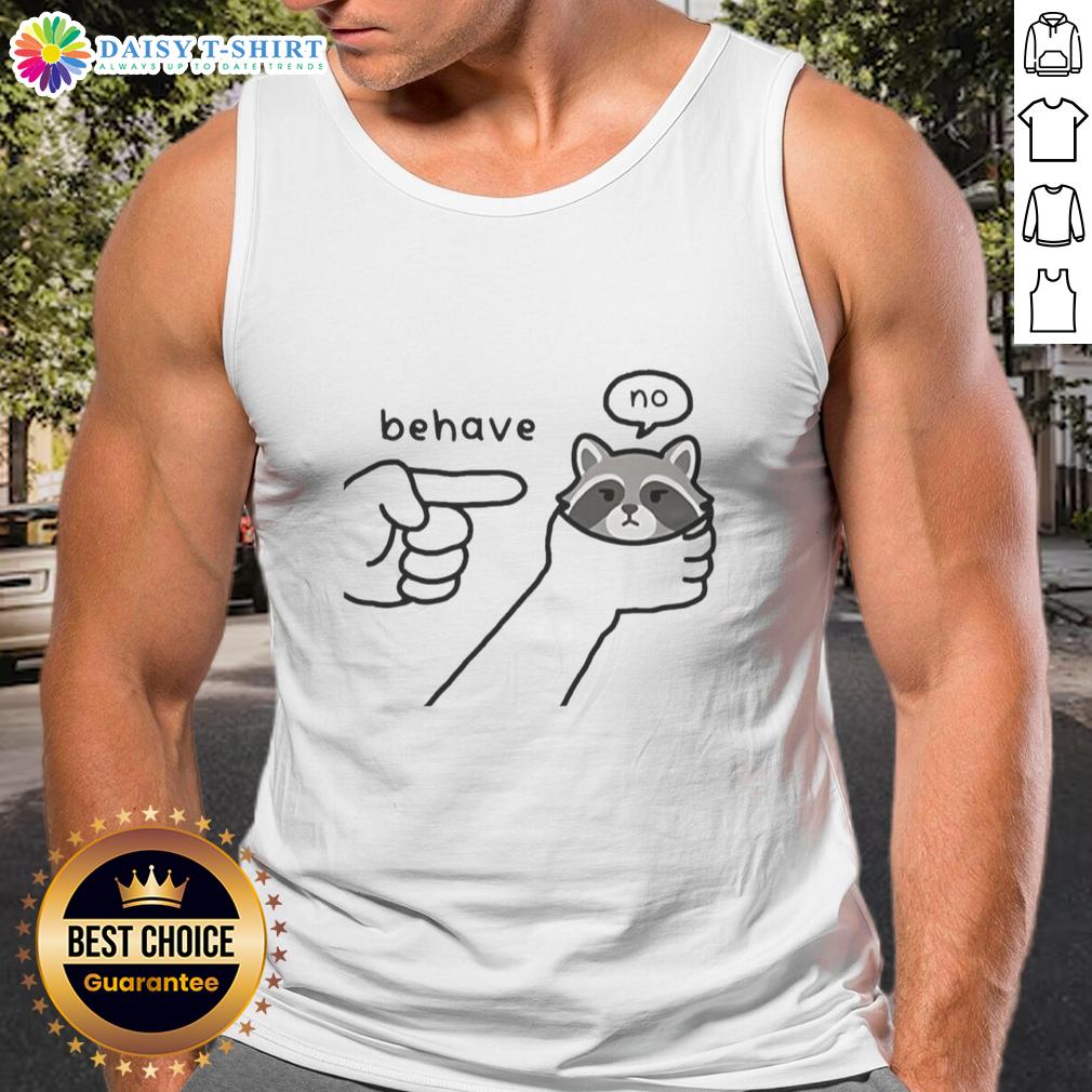 Awesome Behave No Raccoon Rebellious Sketch Meme Tank Top Rebellious raccoon sketch meme on a tank top, showcasing a fun and quirky design for animal lovers.