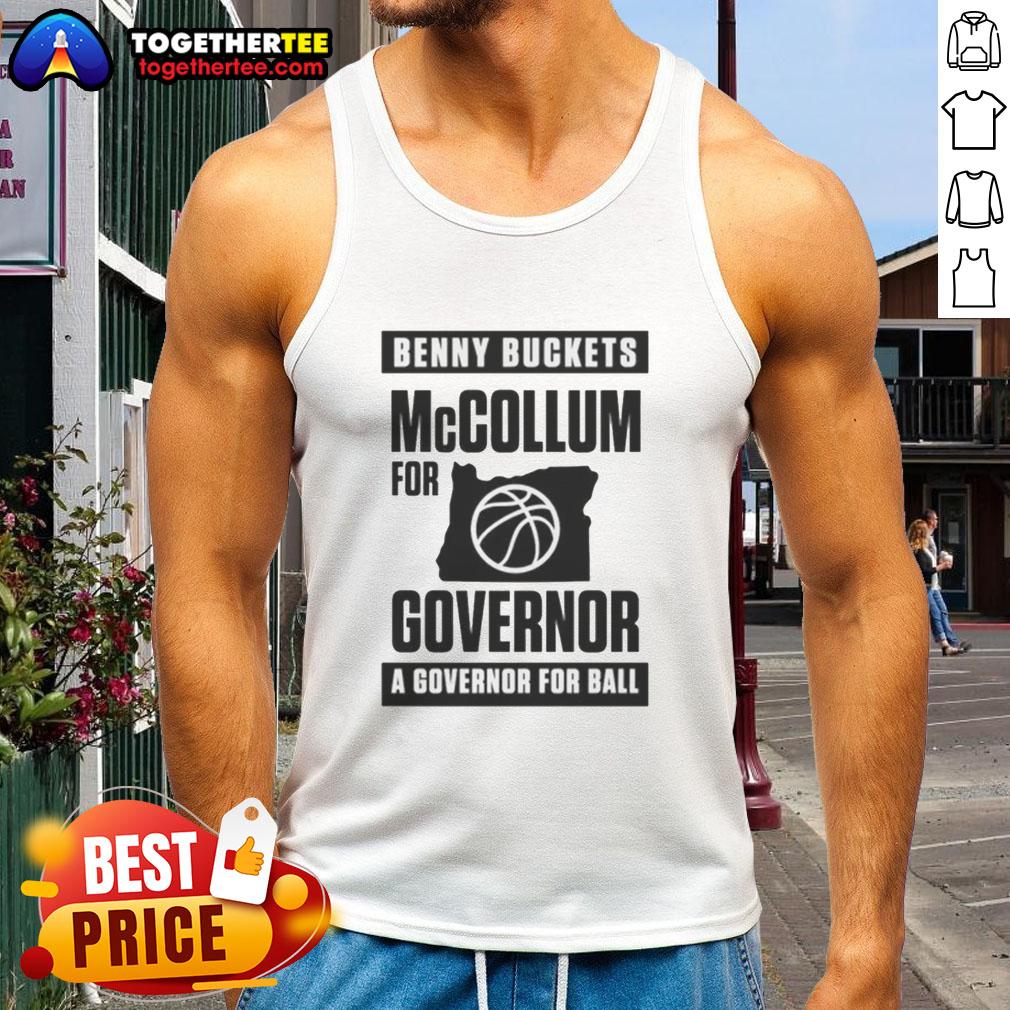 Awesome Benny Buckets Mccollum For Governor A Governor For Ball Tank Top Alt Text: Awesome Benny Buckets McCollum for Governor tank top featuring bold graphics and a playful design for supporters.