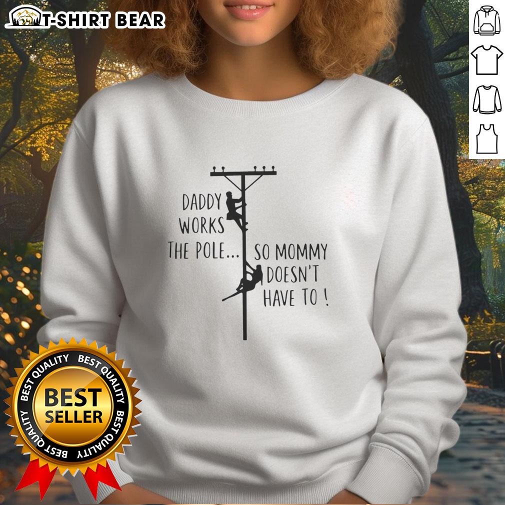 Awesome Daddy Works The Pole So Mommy Doesn'T Have To Humor Sweatshirt Funny sweatshirt for dads: 'Awesome Daddy Works the Pole So Mommy Doesn't Have To' humor design on a cozy hoodie.