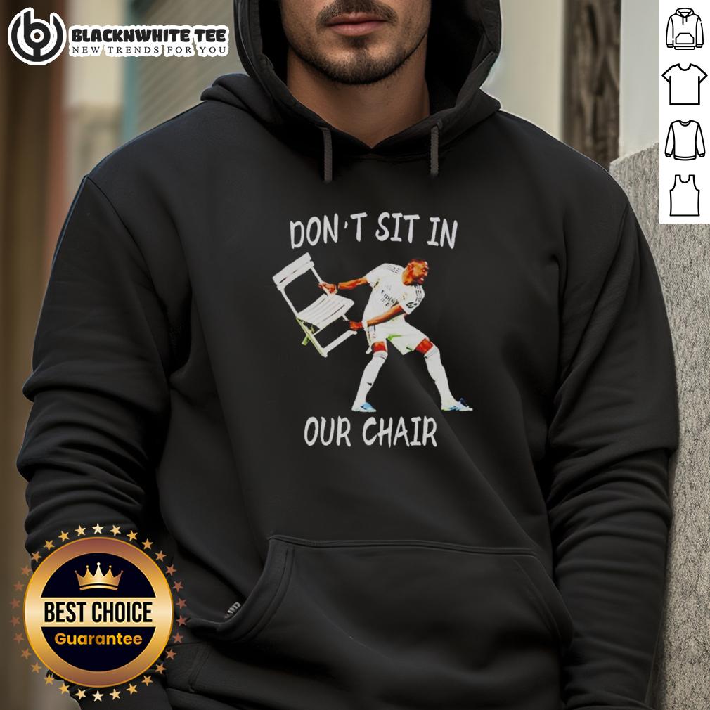 Awesome David Alaba Don'T Sit In Our Chair Celebration Hoodie David Alaba celebrating in an 'Don't Sit In Our Chair' hoodie, showcasing style and team spirit on the field.